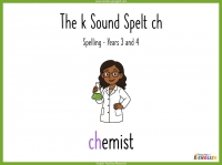 The k Sound Spelt ch - Years 3 and 4